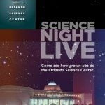 Science Night Live: An Adults-Only Night at the Orlando Science Center