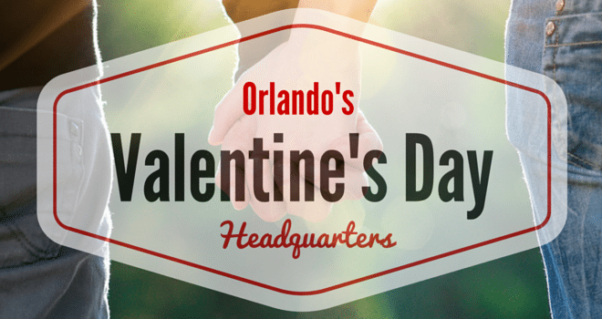 Valentine's Day in Orlando - We Are Orlando's Valentine's Day Headquarters